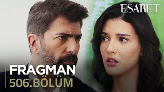 Esaret Dizisi 506. Bölüm - 2 Mayıs Fragmanı! Yeni Bölümde Neler Olacak?