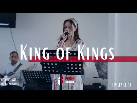 Biserica Peniel Nürnberg - King of Kings - Timeea Clipa