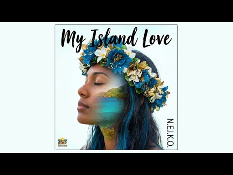 🌺 MY ISLAND LOVE 🌺— N.E.I.K.O.