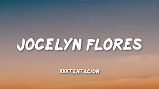 Jocelyn Flores - XXXTENTACION (lyrics)