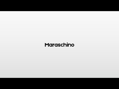 how to pronounce Maraschino