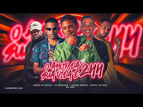 BARCA NA BATIDA , EO NEGUINHO , IGUINHO DANTAS , FAVELA NO BEAT & MC SACI - O AMOR DA SUA VIDA É 244