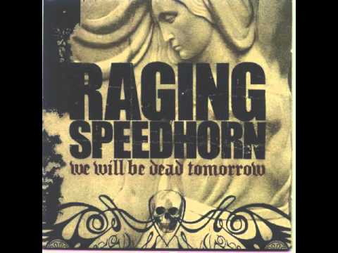 Raging Speedhorn - Scaramanga