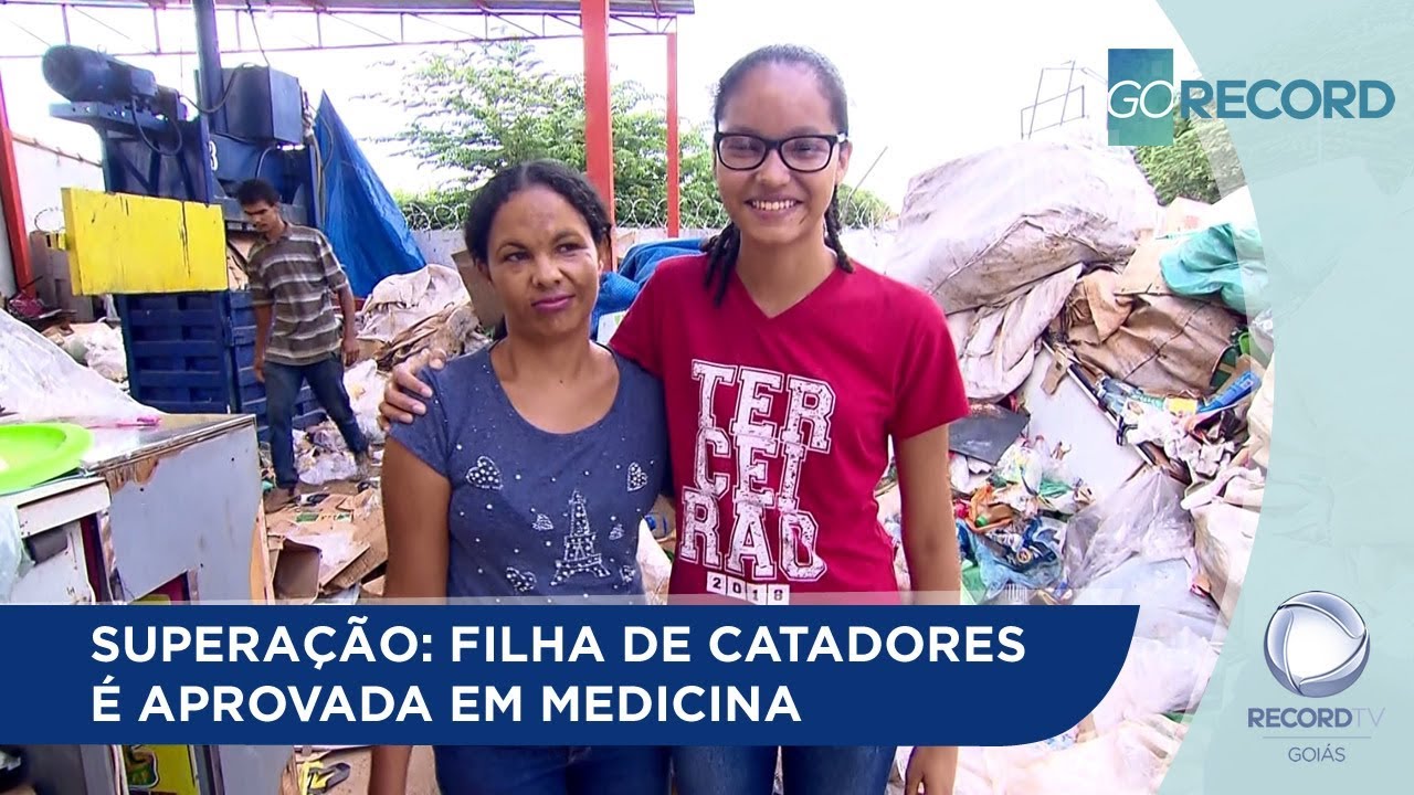 SUPERAÇÃO: FILHA DE CATADORES É APROVADA EM MEDICINA