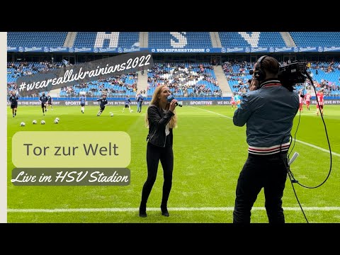 Tor zur Welt - live im HSV Stadion im Rahmen von #weareallukrainians2022
