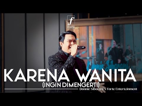 Karena Wanita (Ingin Dimengerti) - Donnie Sibarani (ex Ada Band) X Forte Entertainment
