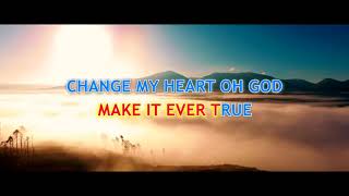 Change My Heart Oh God - Karaoke By Gendusa