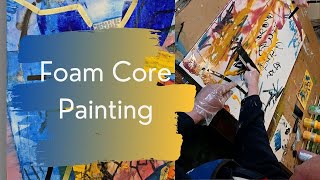 Foam Core Painting - Use What You Have - Improvised Painting by David K. Austin