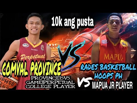 RADES BASKETBALL VS COMVAL PROVINCE|5V5 GAME|PERPETUAL COLLEGE PLAYER VS MAPUA JR PLAYER