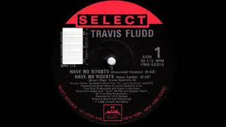 Travis Fludd - Have No Doubts (Extended Version)