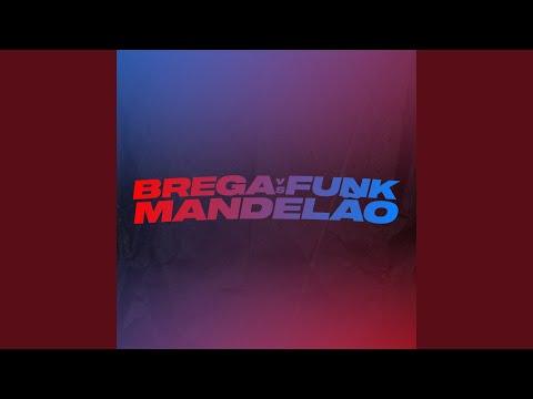 BREGA FUNK VS MANDELÃO