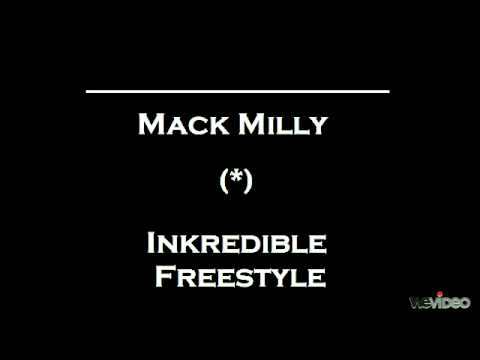 Mack Milly.. -INKREDIBLE FREESTYLE