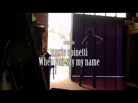 Mario spinetti, when you say my name. Improvisation(CONTEMPORARY)