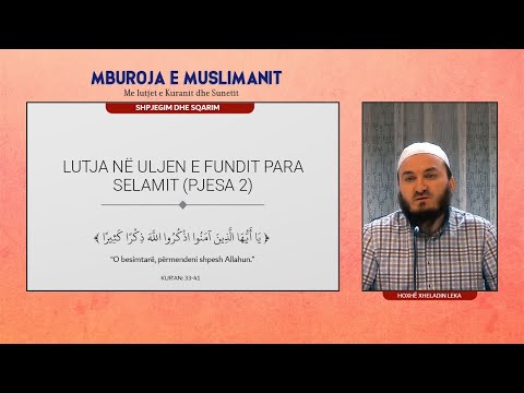 32.Lutjet në uljen e fundit para selamit (Pjesa 2) - Hoxhë Mr. Xheladin Leka
