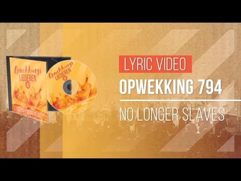 Opwekking 794 - No Longer Slaves - CD40 (lyric video)