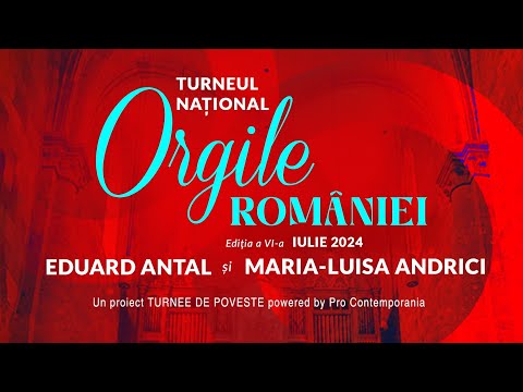 Turneului Național ”Orgile României” ediția a 6-a, Eduard Antal şi Maria-Luisa Andrici, 2024