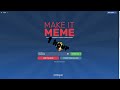 Make It Meme Menu Song 1 Hour