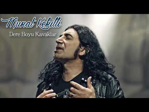 Murat Kekilli - Dere Boyu Kavaklar