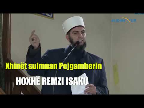 Xhinët sulmuan Pejgamberin ﷺ - Hoxhë Remzi Isaku