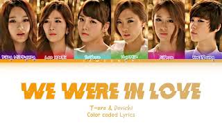 T-ara &amp; Davichi We Were In Love (우리 사랑했잖아) (Color Coded Lyrics Eng/Rom/Han/가사)