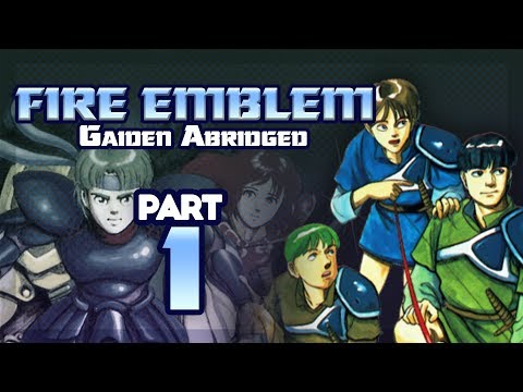 Part 1: Fire Emblem Gaiden Abridged - "The Shitpostening"