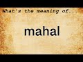 Mahal Meaning : Definition of Mahal