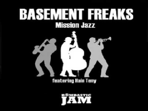 Basement Freaks - Mission Jazz feat Hain Teny (Repent Yourself Mix).wmv