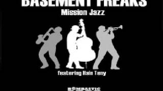 Basement Freaks - Mission Jazz feat Hain Teny (Repent Yourself Mix).wmv