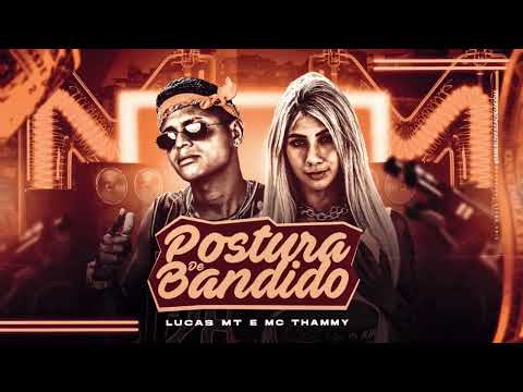 🔴 LUCAS MT E MC THAMMY - POSTURA DE BANDIDO - REMIX BREGA FUNK