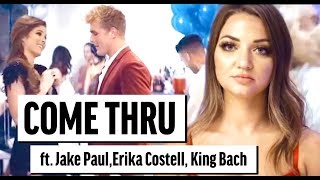 COME THRU | Jake Paul  &amp; Erika Costell ( OFFICIAL MUSIC VIDEO)