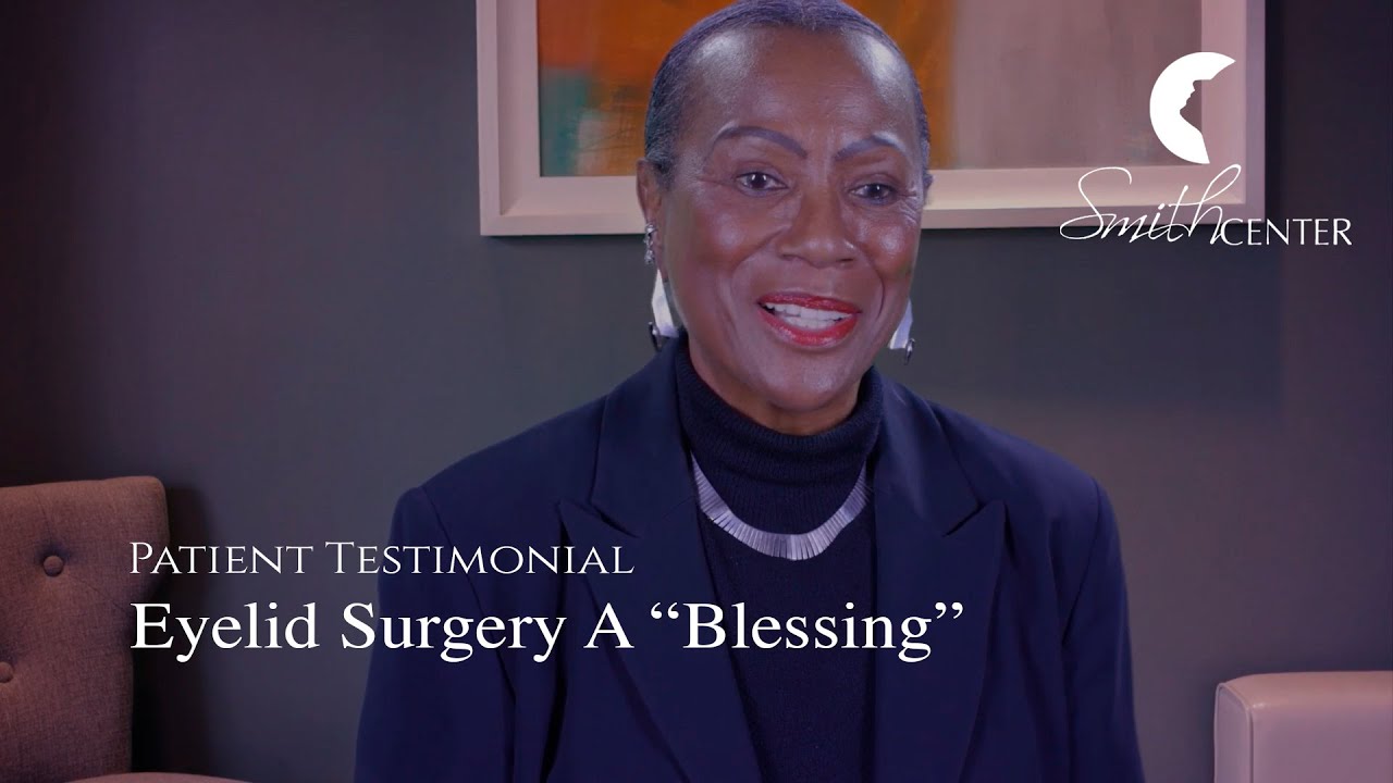 Eyelid Surgery a “Blessing” - Smith Center (Patient Testimonial)