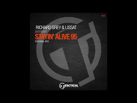 Richard Grey & Lissat - Stayin' Alive 95 (Original Mix)