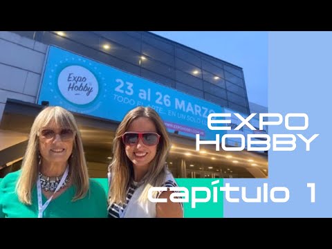 Manos a la Obra 2023 EXPO HOBBY CAPITULO 1 Stands - Nuevos Productos - Demostraciones