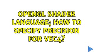 OpenGL shader language; how to specify precision for vec4?