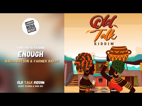 Nadia Batson, Farmer Nappy - Enough (Old Talk Riddim) (Saint Pepsi Roadmix)