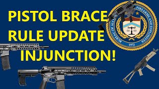 Pistol Brace Rule Update - Injunction!