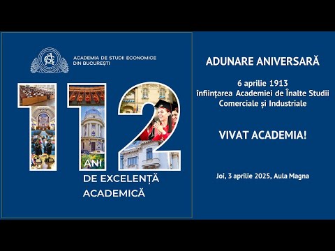 Adunare Aniversară - ASE 112 ani de Excelență Academică
