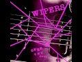 Wipers - No One Wants an Alien 