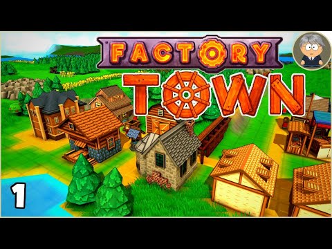 Factory Town Early Access Gameplay - Part 1 - Hit The Ground Rolling