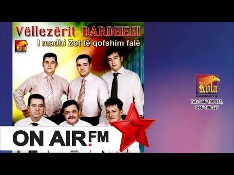 Vellezerit Bardheci - Dridhet toka, ushtojne malet