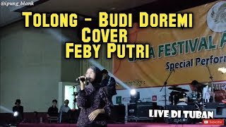 Download lagu TOLONG - BUDI DOREMI COVER BY FEBY PUTRI || LIVE DI TUBAN JAWA TIMUR mp3