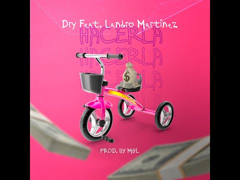 Hacerla - Dry Feat. Landro Martinez