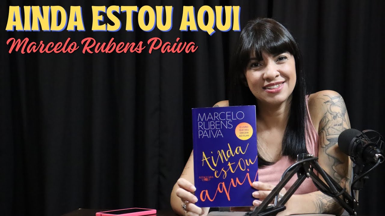 Ainda estou aqui, de Marcelo Rubens Paiva
