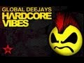 Global Deejays - Hardcore Vibes (Club edit ...