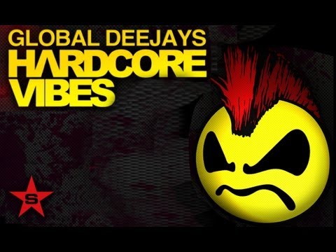 Global Deejays - Hardcore Vibes (Club edit) *official*