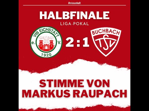 Stimme nach VfB Eichstätt - TSV Buchbach (Liga-Pokal-Halbfinale, 30.05.2021)