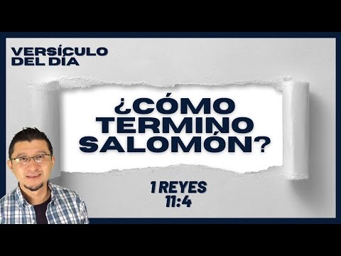 Versículo del día de hoy 1 de Reyes 11:4 Muerte de Salomón y su apostasía