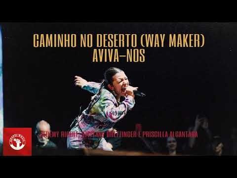 Caminho No Deserto, Way Maker, Aviva Nos - Priscilla Alcantara, Bethel Music