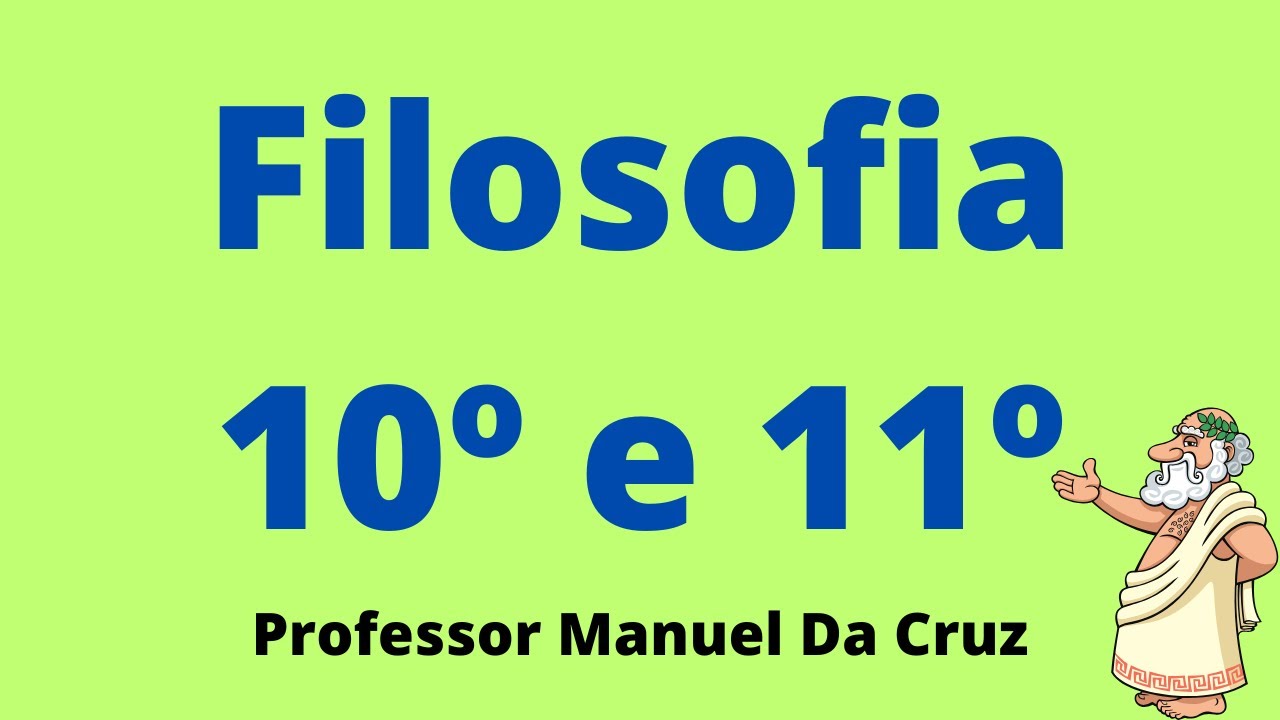 Filosofia 10º e 11º do Ensino Secundário + 2.000 Exercícios, Prof. Manuel Da Cruz