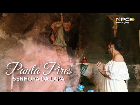 Paula Pires - Senhora da Lapa